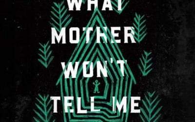 Review: What Mother Won’t Tell Me