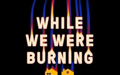 Review: While We Were Burning